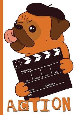 Book cover for Action - Pug Movie Director