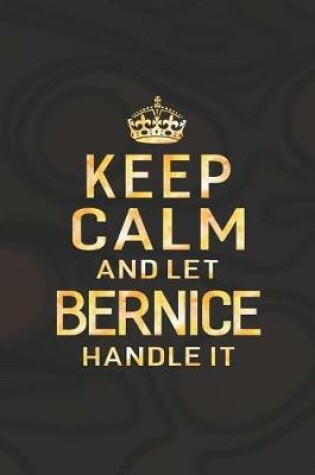 Cover of Keep Calm and Let Bernice Handle It