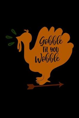 Book cover for Gobble Til You Wobble