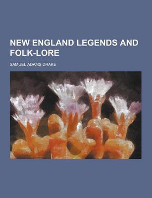 Book cover for New England Legends and Folk-Lore