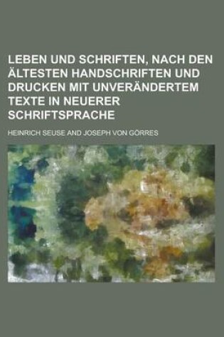 Cover of Leben Und Schriften, Nach Den Altesten Handschriften Und Drucken Mit Unverandertem Texte in Neuerer Schriftsprache