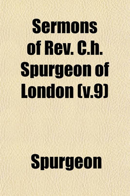 Book cover for Sermons of REV. C.H. Spurgeon of London (V.9)