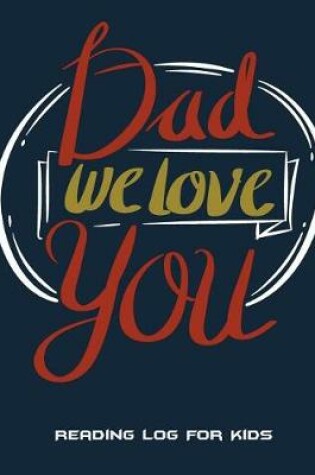 Cover of Dad We Love You