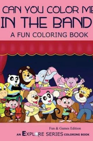 Cover of Can You Color Me in the Band?