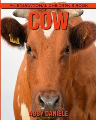 Book cover for Cow! An Educational Children's Book about Cow with Fun Facts & Photos