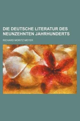 Cover of Die Deutsche Literatur Des Neunzehnten Jahrhunderts