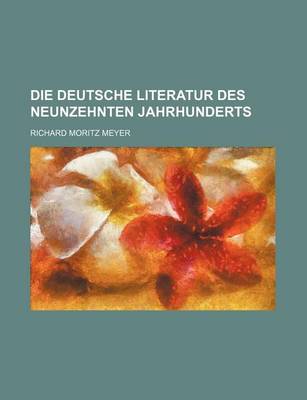 Book cover for Die Deutsche Literatur Des Neunzehnten Jahrhunderts