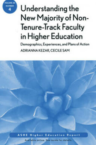 Cover of Understanding the New Majority of Non–Tenure–Track Faculty in Higher Education: Demographics, Experiences, and Plans of Action