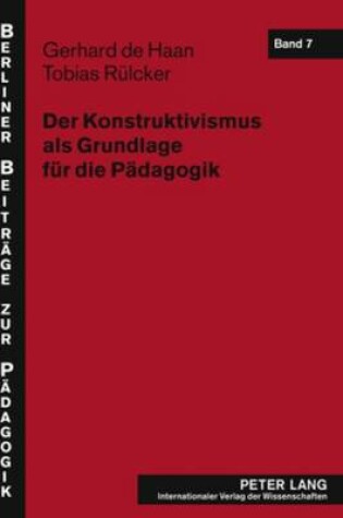 Cover of Der Konstruktivismus ALS Grundlage Fuer Die Paedagogik