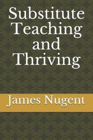 Cover of Substitute Teaching and Thriving