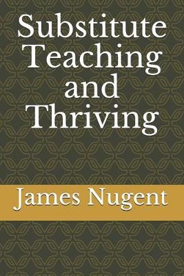 Book cover for Substitute Teaching and Thriving