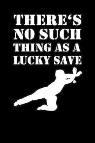 Cover of There's No Such Thing as a Lucky Save