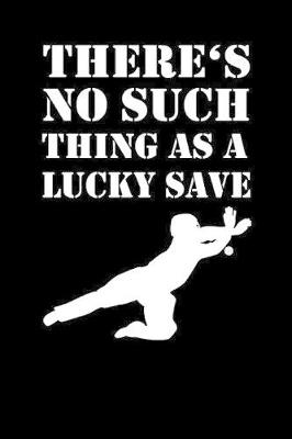 Book cover for There's No Such Thing as a Lucky Save