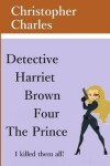 Book cover for Detective Harriet Brown Four