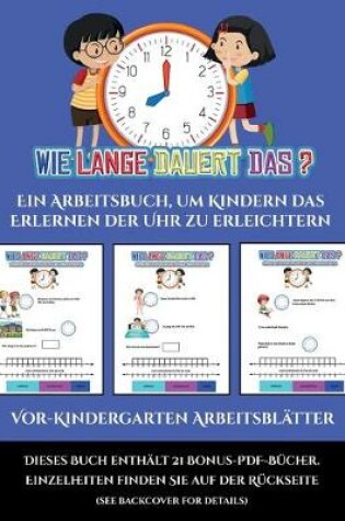 Cover of Vor-Kindergarten Arbeitsblätter (Um wie viel Uhr mache ich was...?)