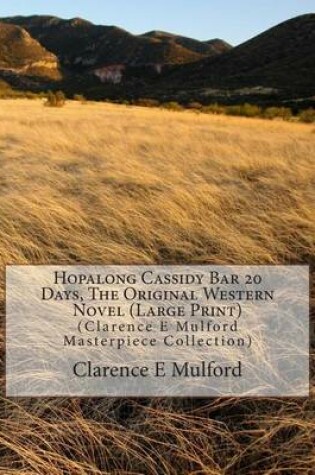 Cover of Hopalong Cassidy Bar 20 Days, the Original Western Novel