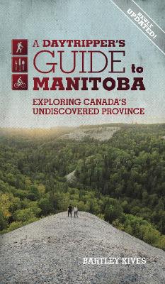 Book cover for A Daytripper's Guide to Manitoba