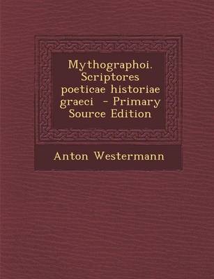 Book cover for Mythographoi. Scriptores Poeticae Historiae Graeci - Primary Source Edition