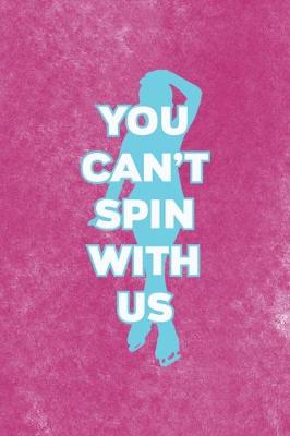 Book cover for You Cant Spin With Us