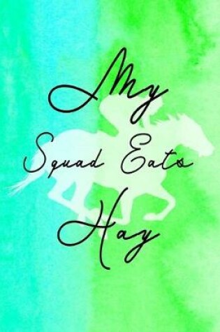 Cover of My Squad Eats Hay Journal