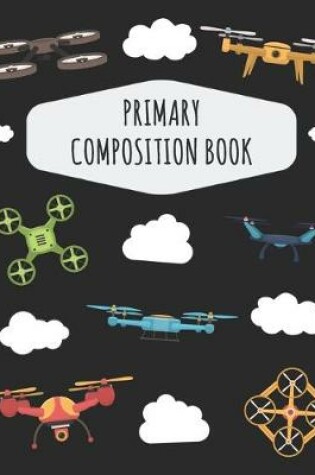 Cover of Drone Primary Composition Book