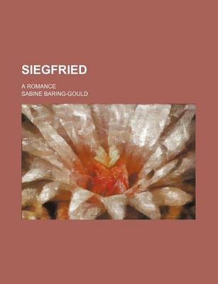 Book cover for Siegfried; A Romance