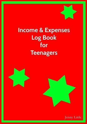 Book cover for Income and Expenses Log Book for Teenagers