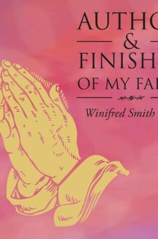 Cover of Author & Finisher of My Faith