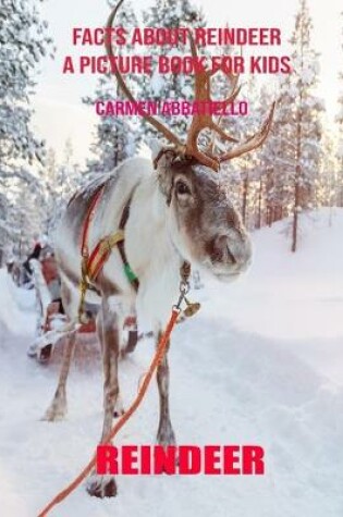Cover of Facts About Reindeer A Picture Book For Kids