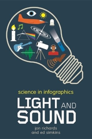 Cover of Science in Infographics: Light and Sound