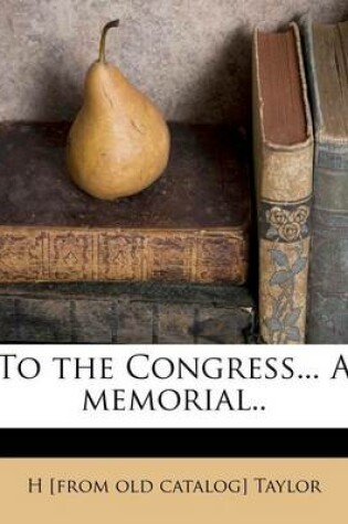 Cover of To the Congress... a Memorial..