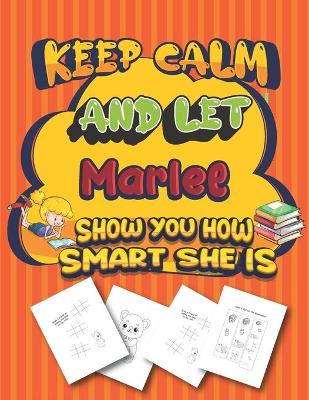 Book cover for keep calm and let Marlee show you how smart she is