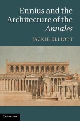 Cover of Ennius and the Architecture of the Annales