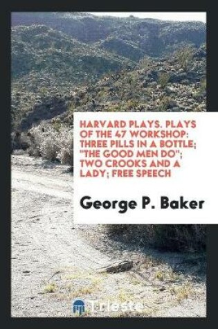 Cover of Harvard Plays. Plays of the 47 Workshop