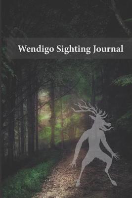 Book cover for Wendigo Sighting Journal