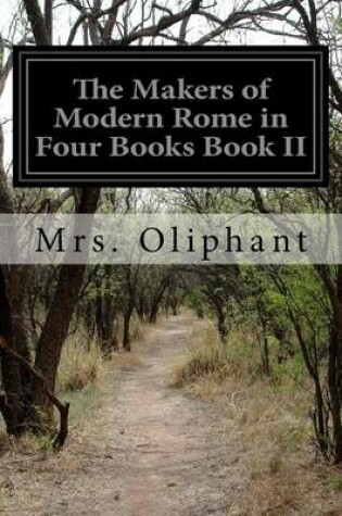 Cover of The Makers of Modern Rome in Four Books Book II