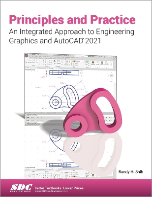 Book cover for Principles and Practice An Integrated Approach to Engineering Graphics and AutoCAD 2021