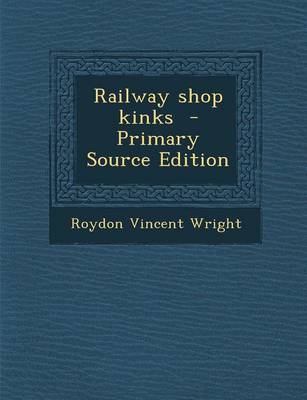 Book cover for Railway Shop Kinks - Primary Source Edition