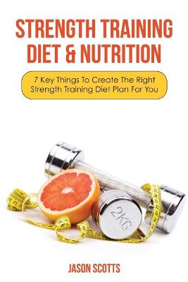 Cover of Strength Training Diet & Nutrition