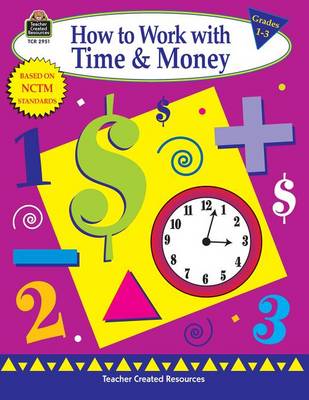 Book cover for How to Work with Time & Money, Grades 1-3