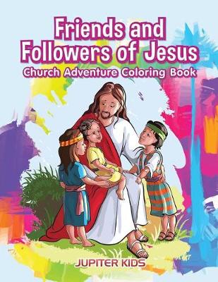 Book cover for Friends and Followers of Jesus Church Adventure Coloring Book