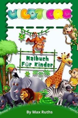 Cover of WILDTIERE Malbuch Für Kinder