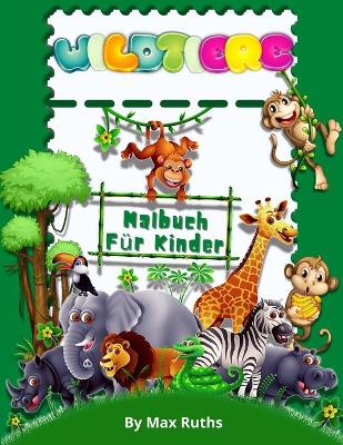 Book cover for WILDTIERE Malbuch Für Kinder