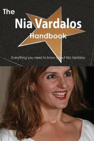 Cover of The Nia Vardalos Handbook - Everything You Need to Know about Nia Vardalos
