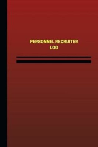 Cover of Personnel Recruiter Log (Logbook, Journal - 124 pages, 6 x 9 inches)