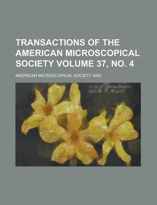 Book cover for Transactions of the American Microscopical Society Volume 37, No. 4