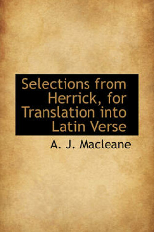 Cover of Selections from Herrick, for Translation Into Latin Verse