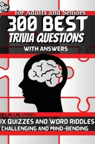 Cover of 300 Best Trivia Questions with Answers for Adults and Seniors