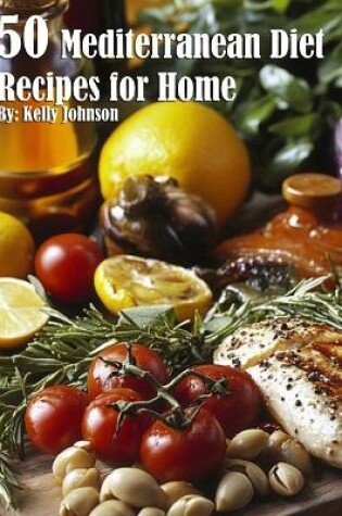 Cover of 50 Mediterranean Diet Recipes for Home