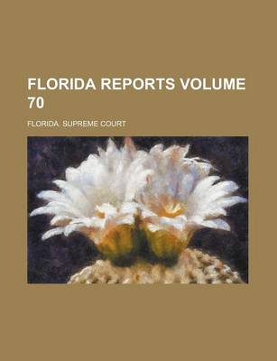 Book cover for Florida Reports Volume 70